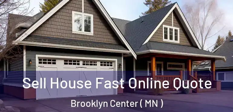  Sell House Fast Online Quote Brooklyn Center ( MN )