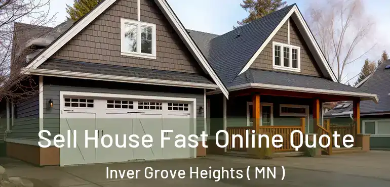  Sell House Fast Online Quote Inver Grove Heights ( MN )