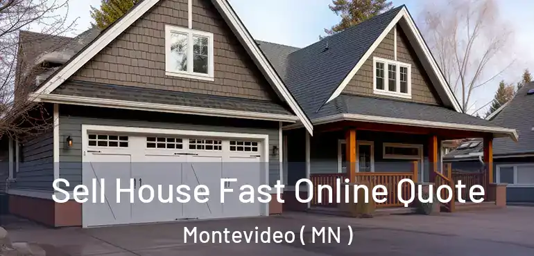  Sell House Fast Online Quote Montevideo ( MN )