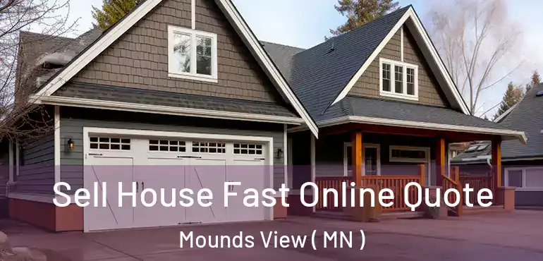  Sell House Fast Online Quote Mounds View ( MN )