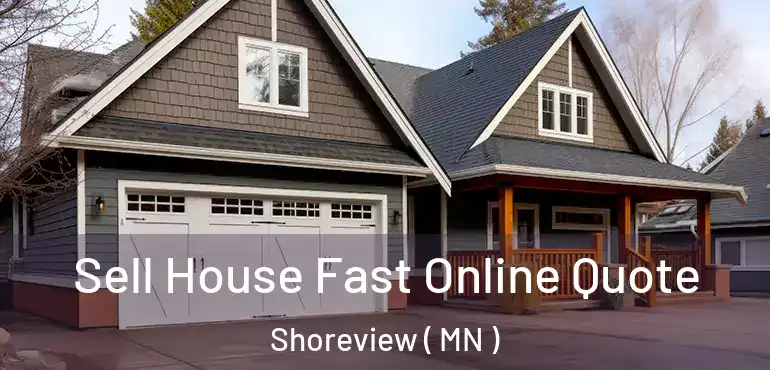  Sell House Fast Online Quote Shoreview ( MN )