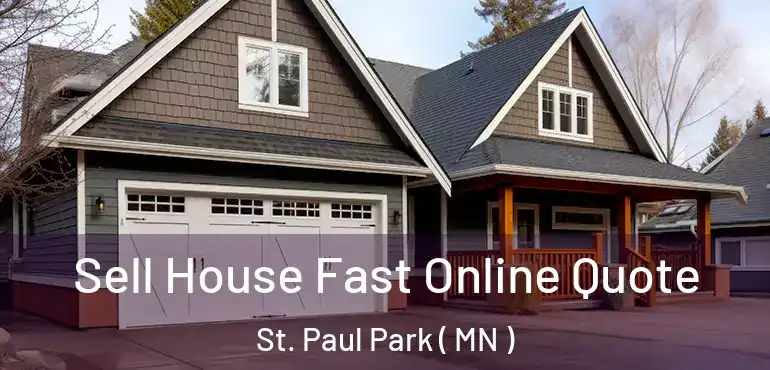  Sell House Fast Online Quote St. Paul Park ( MN )
