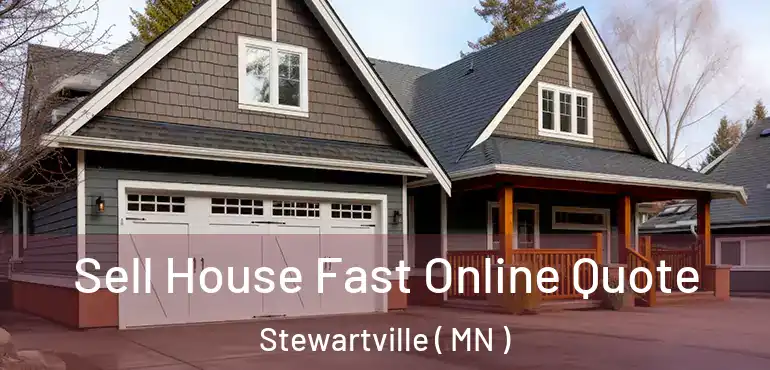  Sell House Fast Online Quote Stewartville ( MN )