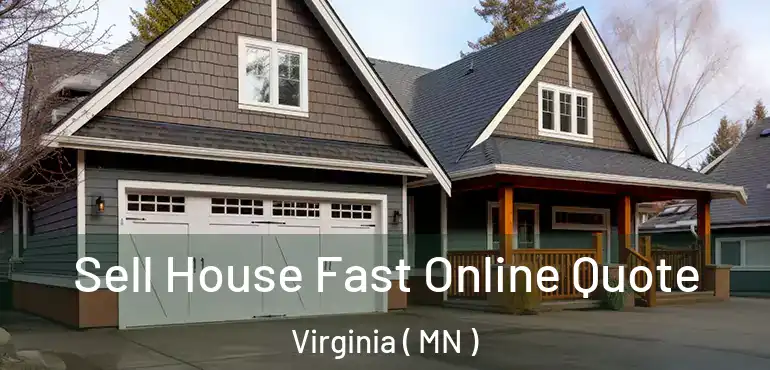  Sell House Fast Online Quote Virginia ( MN )