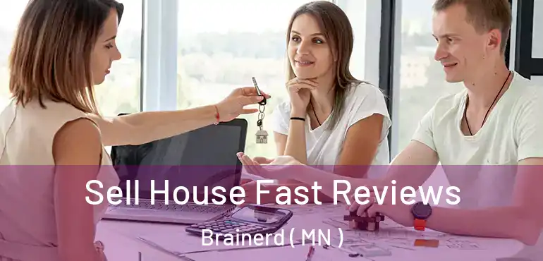  Sell House Fast Reviews Brainerd ( MN )
