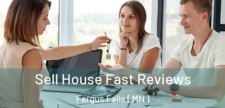  Sell House Fast Reviews Fergus Falls ( MN )