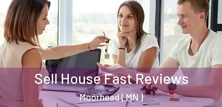  Sell House Fast Reviews Moorhead ( MN )