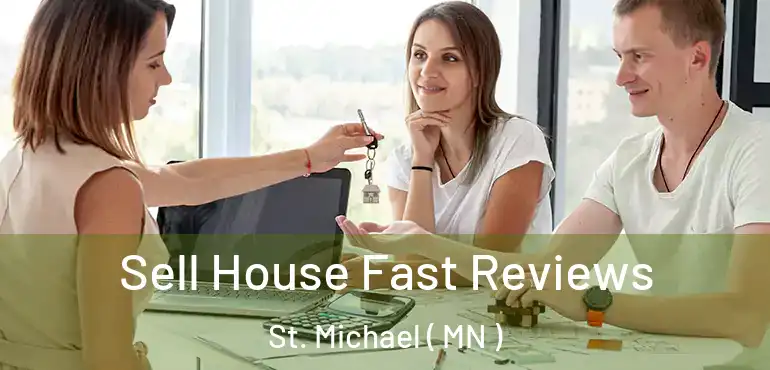  Sell House Fast Reviews St. Michael ( MN )
