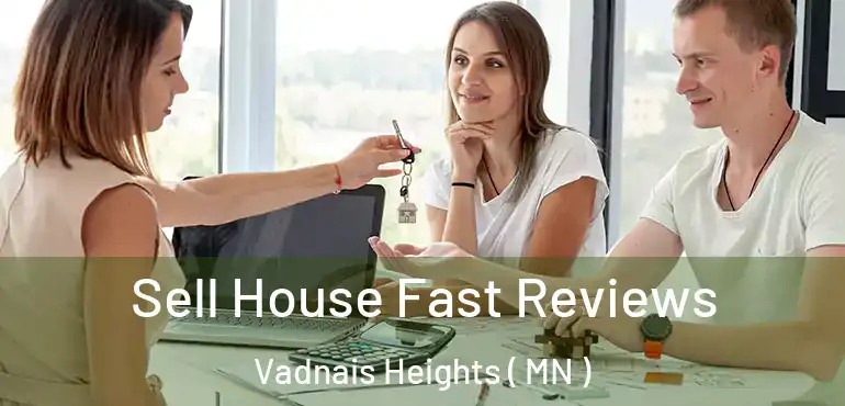  Sell House Fast Reviews Vadnais Heights ( MN )