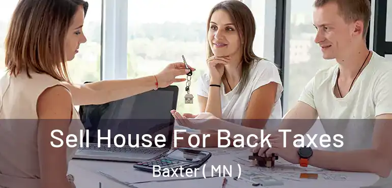  Sell House For Back Taxes Baxter ( MN )
