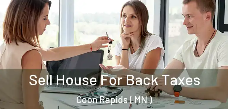  Sell House For Back Taxes Coon Rapids ( MN )