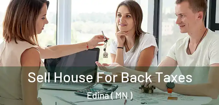  Sell House For Back Taxes Edina ( MN )