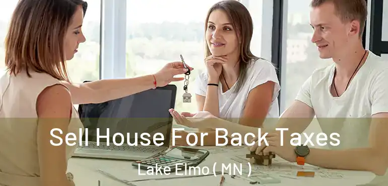  Sell House For Back Taxes Lake Elmo ( MN )
