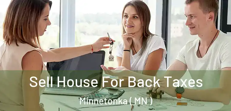  Sell House For Back Taxes Minnetonka ( MN )