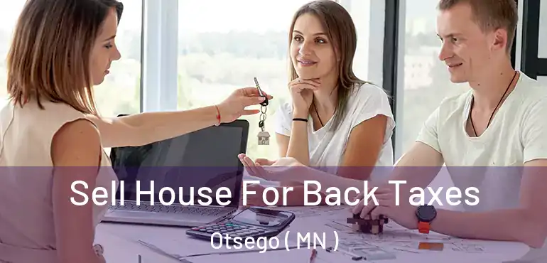  Sell House For Back Taxes Otsego ( MN )