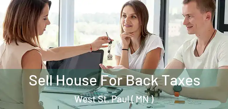  Sell House For Back Taxes West St. Paul ( MN )