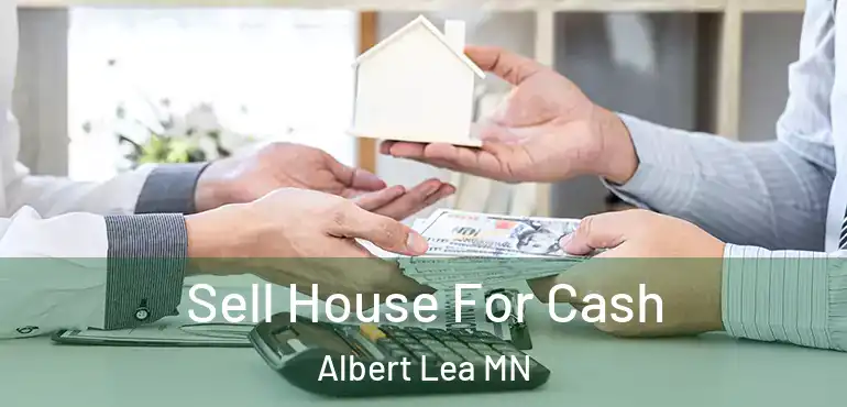  Sell House For Cash Albert Lea MN