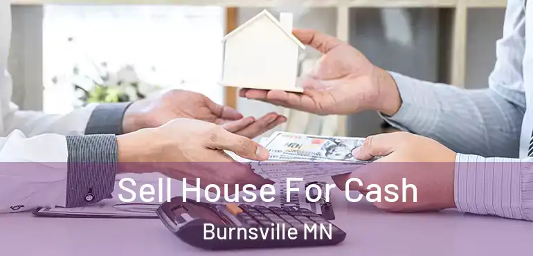  Sell House For Cash Burnsville MN