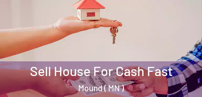  Sell House For Cash Fast Mound ( MN )