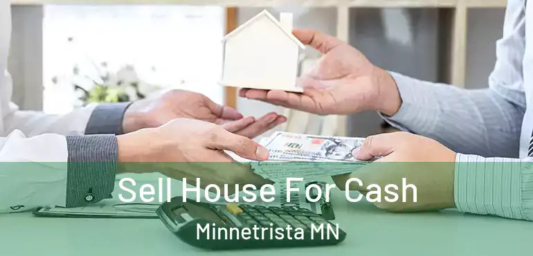  Sell House For Cash Minnetrista MN