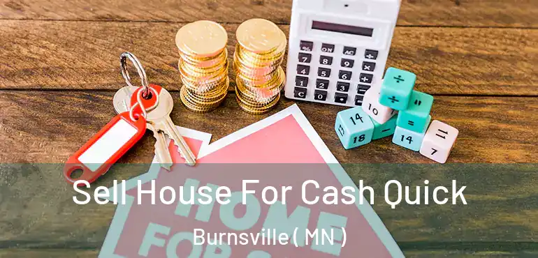  Sell House For Cash Quick Burnsville ( MN )