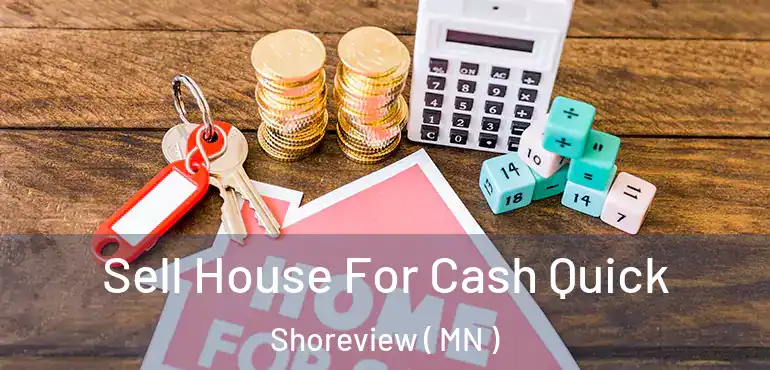 Sell House For Cash Quick Shoreview ( MN )