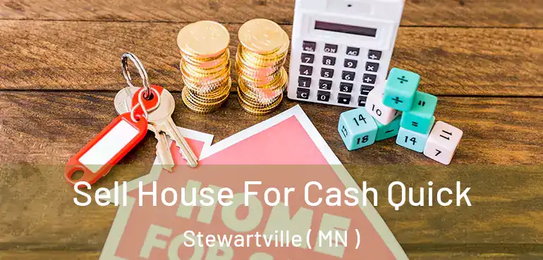  Sell House For Cash Quick Stewartville ( MN )