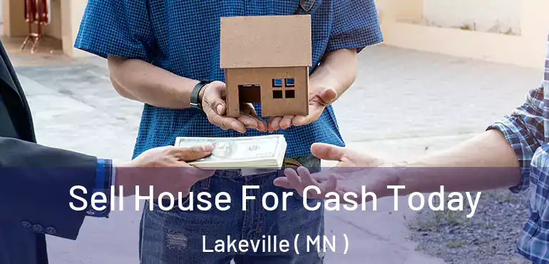  Sell House For Cash Today Lakeville ( MN )