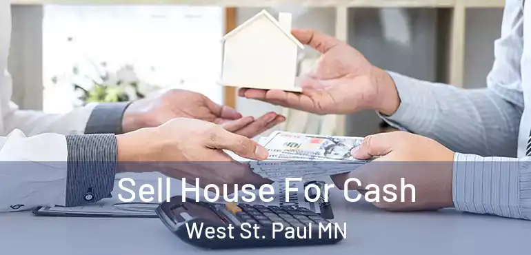  Sell House For Cash West St. Paul MN