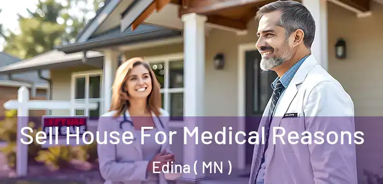  Sell House For Medical Reasons Edina ( MN )