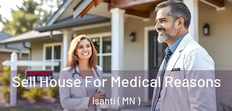  Sell House For Medical Reasons Isanti ( MN )