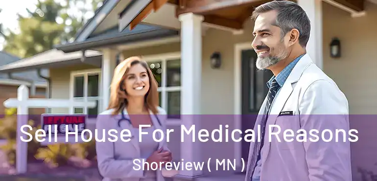  Sell House For Medical Reasons Shoreview ( MN )