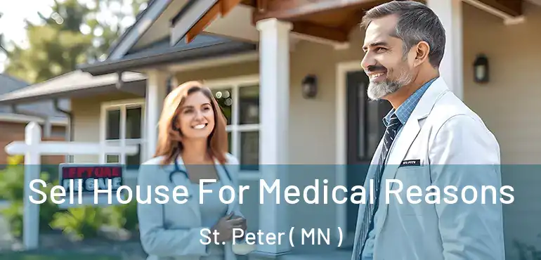  Sell House For Medical Reasons St. Peter ( MN )