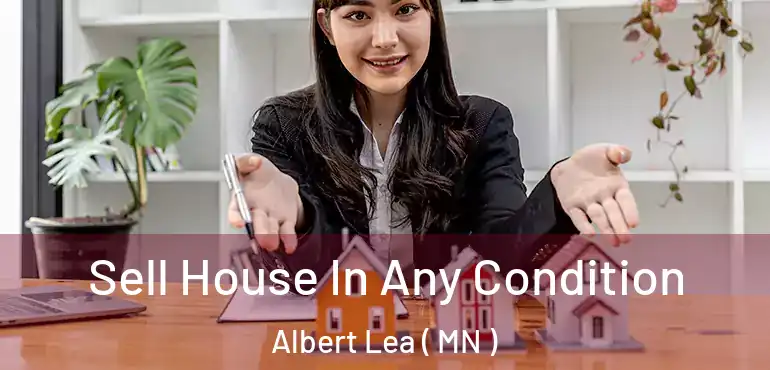  Sell House In Any Condition Albert Lea ( MN )