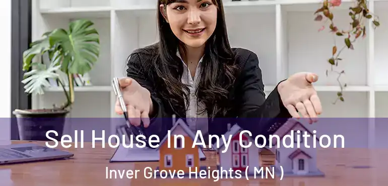  Sell House In Any Condition Inver Grove Heights ( MN )