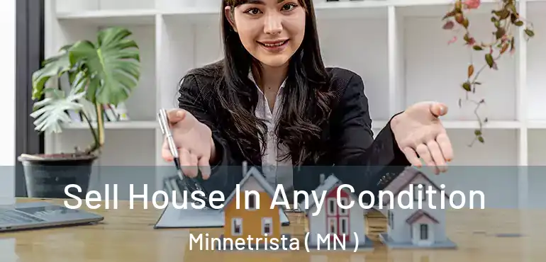  Sell House In Any Condition Minnetrista ( MN )