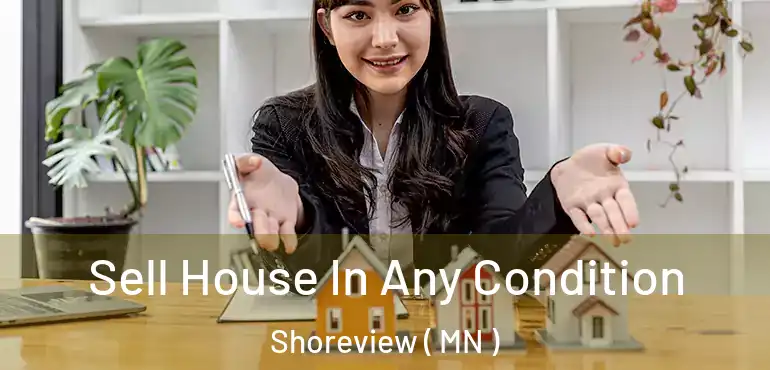  Sell House In Any Condition Shoreview ( MN )