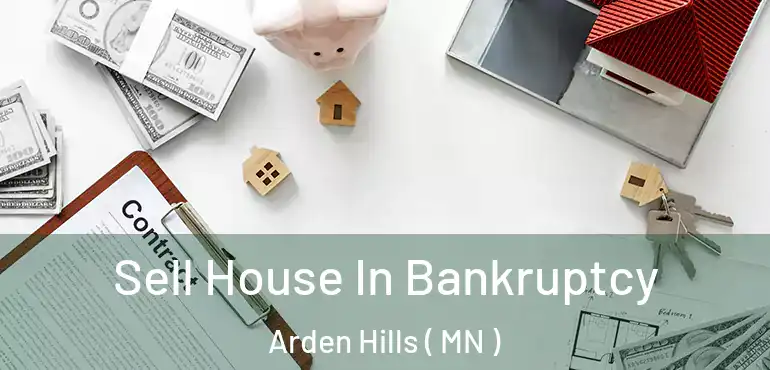  Sell House In Bankruptcy Arden Hills ( MN )