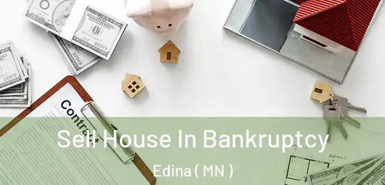  Sell House In Bankruptcy Edina ( MN )