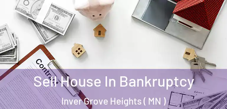  Sell House In Bankruptcy Inver Grove Heights ( MN )