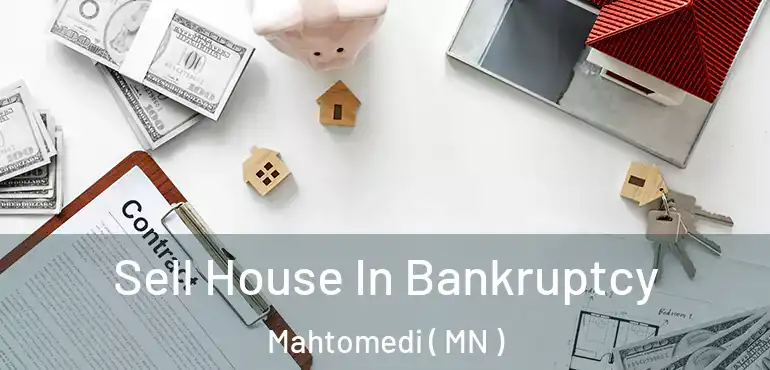  Sell House In Bankruptcy Mahtomedi ( MN )