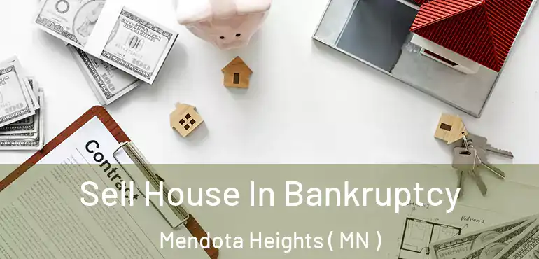  Sell House In Bankruptcy Mendota Heights ( MN )