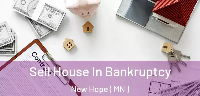 Sell House In Bankruptcy New Hope ( MN )