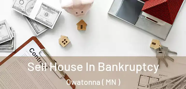  Sell House In Bankruptcy Owatonna ( MN )