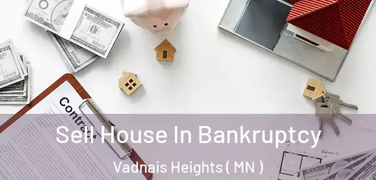  Sell House In Bankruptcy Vadnais Heights ( MN )