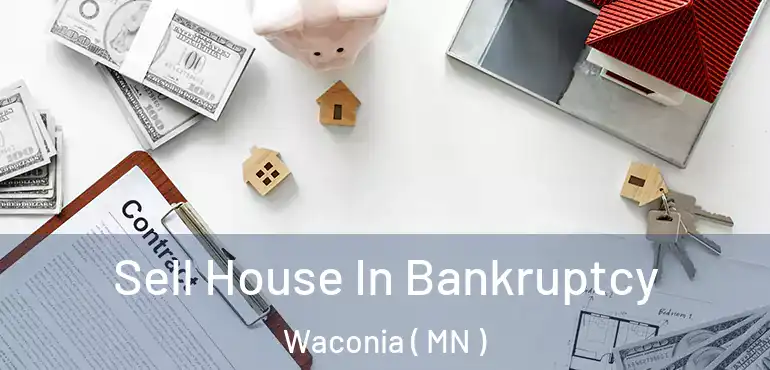  Sell House In Bankruptcy Waconia ( MN )