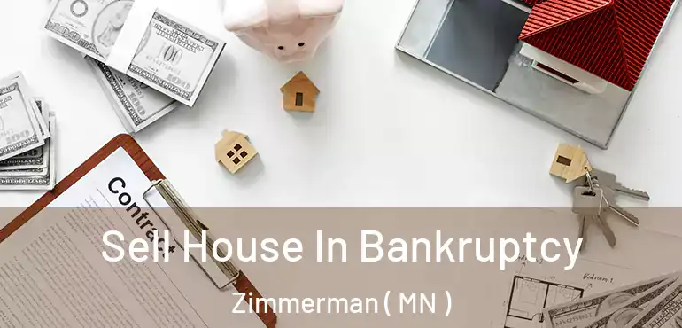  Sell House In Bankruptcy Zimmerman ( MN )
