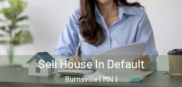  Sell House In Default Burnsville ( MN )