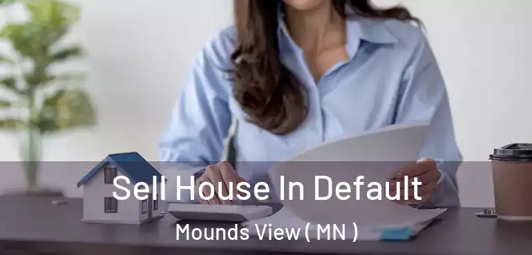  Sell House In Default Mounds View ( MN )