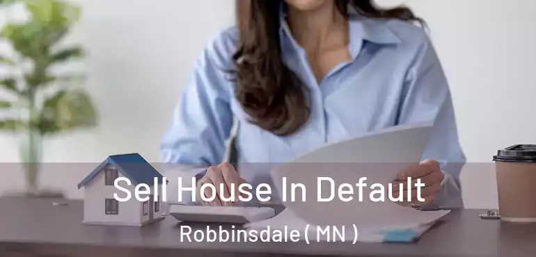 Sell House In Default Robbinsdale ( MN )